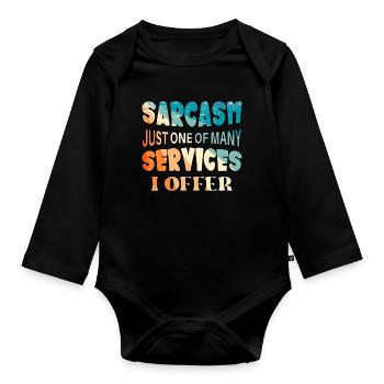 Sarcasm just one of the services I offer - Baby Bio-Langarm-Body - Schwarz - Vorne