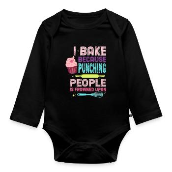 I Bake Because Punching People Is Frowned Upon – - Organic Longsleeve Baby Bodysuit - black - Front