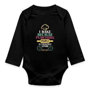 I Bake Because Punching People Is Frowned Upon – - Organic Longsleeve Baby Bodysuit - black - Front