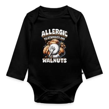 Walnut Allergy Allergic To Stupidity And Walnuts - Organic Longsleeve Baby Bodysuit - black - Front