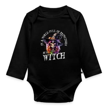 In a world full of princesses, be a witch - Organic Longsleeve Baby Bodysuit - black - Front