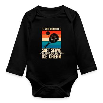 Wenn Du Weiches Wolltest, Geh Eis Essen Tennis - Baby Bio-Langarm-Body - Schwarz - Vorne