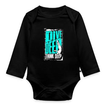 Diver Scuba Diving Dive Deep Think Deep - Organic Longsleeve Baby Bodysuit - black - Front