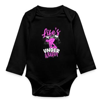 Diver Scuba Diving Life's Better Under Water - Organic Longsleeve Baby Bodysuit - black - Front