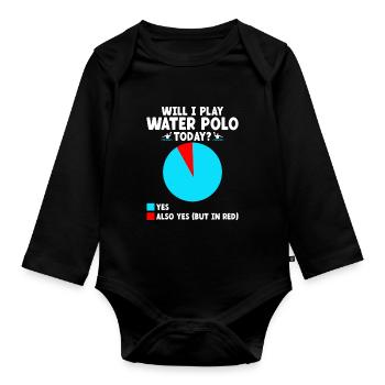 Will I Play Water Polo Today Aquatic Polo Player - Organic Longsleeve Baby Bodysuit - black - Front