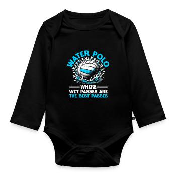 Water Polo Where Wet Passes Are The Best Passes - Organic Longsleeve Baby Bodysuit - black - Front