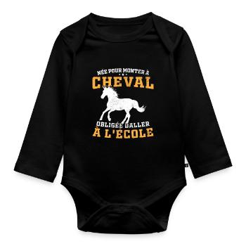 Born to ride a horse, forced to go to school - Organic Longsleeve Baby Bodysuit - black - Front