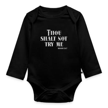 Thou Shalt Not Try Me - Mood 24:7 Humorvolle - Baby Bio-Langarm-Body - Schwarz - Vorne