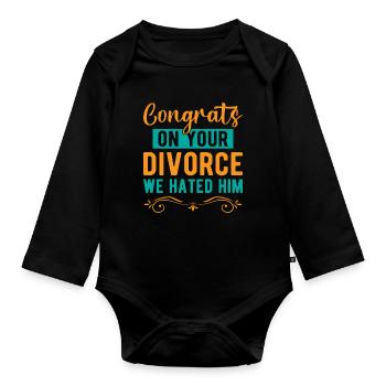 Congratulations on the divorce We hated him Lu - Organic Longsleeve Baby Bodysuit - black - Front