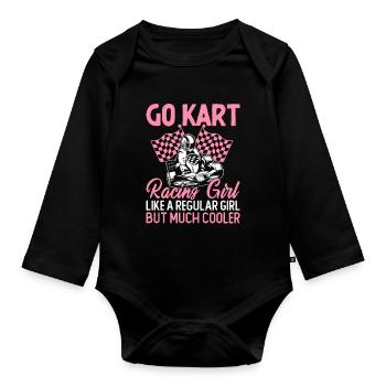 Go Kart Racing Girl But Much Cooler Karting Racer - Organic Longsleeve Baby Bodysuit - black - Front