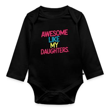 Awesome like my daughters - Organic Longsleeve Baby Bodysuit - black - Front