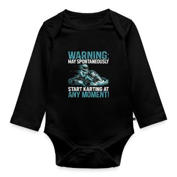 Warning: May spontaneously start karting at any - Organic Longsleeve Baby Bodysuit - black - Front