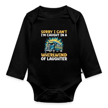 Sorry I Can't I'm Caught In A Whirlwind Of - Organic Longsleeve Baby Bodysuit - black - Front