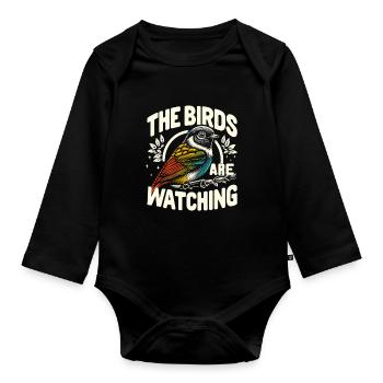 The Birds Are Watching Birdwatching Bird Birder - Organic Longsleeve Baby Bodysuit - black - Front