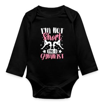 I'm Not Short I'm Gymnast Funny Gymnastics Girl - Organic Longsleeve Baby Bodysuit - black - Front