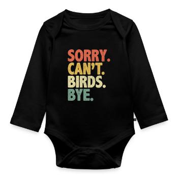 Sorry Can’t Birds Bye Birdwatching Birder Bird - Body Bébé bio manches longues - noir - Devant