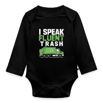 I Speak Fluent Trash Collector Garbage Collecting - Organic Longsleeve Baby Bodysuit - black - Front