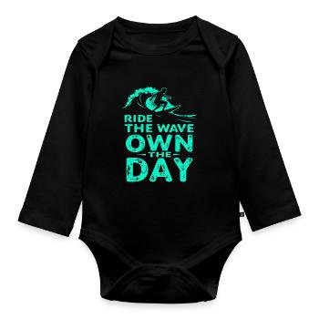 Surfer Ride the Wave – Own the Day Saying - Organic Longsleeve Baby Bodysuit - black - Front