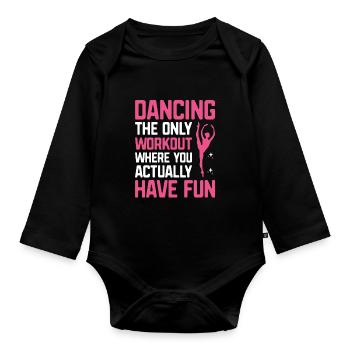 Tanzen ist das einzige Training, bei dem Sie tatsächlich - Baby Bio-Langarm-Body - Schwarz - Vorne