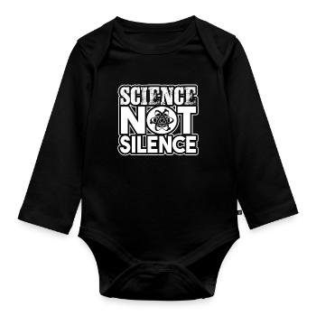 Scientist Science Not Silence - Organic Longsleeve Baby Bodysuit - black - Front