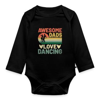 Awesome Dads Love Dancing For Dancing Dancer - Organic Longsleeve Baby Bodysuit - black - Front