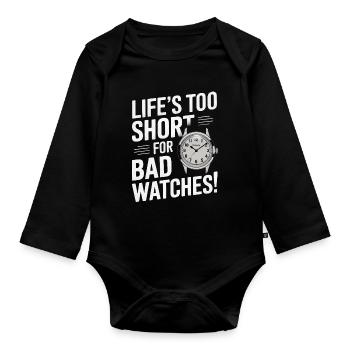 La vie est trop courte pour les mauvaises montres ! - Body Bébé bio manches longues - noir - Devant