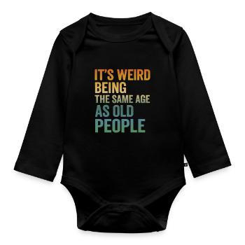 Same Age as Old People – Funny Retro Saying - Organic Longsleeve Baby Bodysuit - black - Front