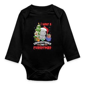 I Want A Hippopotamus For Christmas Funny - Baby Bio-Langarm-Body - Schwarz - Vorne