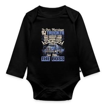 In Our Marriage He's The Trucker Funny Trucker's - Organic Longsleeve Baby Bodysuit - black - Front