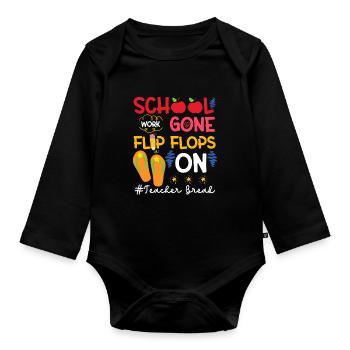 School Work Gone Flip Flops On Teacher Break - Organic Longsleeve Baby Bodysuit - black - Front