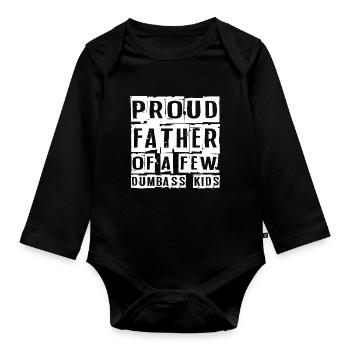 Proud Father Of A Few Dumbass Kids - Organic Longsleeve Baby Bodysuit - black - Front