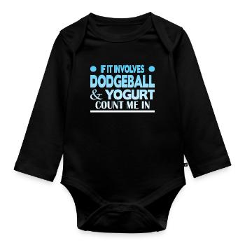 If it involves Dodgeball & Yogurt count me in - Baby Bio-Langarm-Body - Schwarz - Vorne