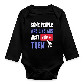 Some People Are Like Ads Just Skip Them - Organic Longsleeve Baby Bodysuit - black - Front