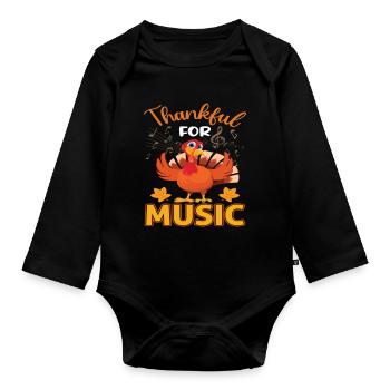 Funny Thanksgiving Thankful Music - Organic Longsleeve Baby Bodysuit - black - Front