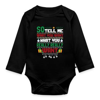 Christmas So Tell Me What You Really Really Want - Organic Longsleeve Baby Bodysuit - black - Front