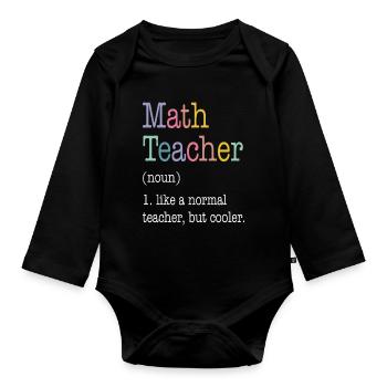 Math Teacher Like a Normal Teacher But Cooler - Baby Bio-Langarm-Body - Schwarz - Vorne