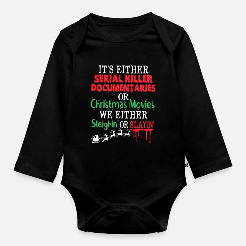 Either A Serial Killer Documentaries Or Christmas - Baby Bio-Langarm-Body - Schwarz