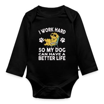 Ich Arbeite Hart, Damit Meine Hunde Ein Besseres - Baby Bio-Langarm-Body - Schwarz - Vorne