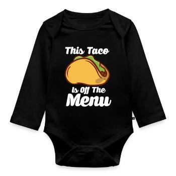 Dieser Taco steht nicht auf der Speisekarte - Baby Bio-Langarm-Body - Schwarz - Vorne