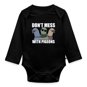 Don't Mess With Pigeons Design für Taubenliebhaber - Baby Bio-Langarm-Body - Schwarz - Vorne