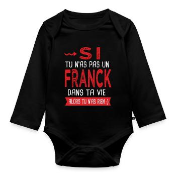 Si tu n as pas un Franck dans ta vie Cadeau Humour - Body Bébé bio manches longues - noir - Devant