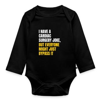 Cardiac surgery 2 joke - Organic Longsleeve Baby Bodysuit - black - Front