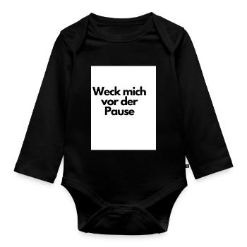 Weck mich vor der Pause - Baby Bio-Langarm-Body - Schwarz - Vorne
