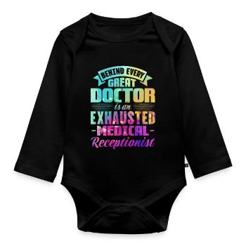 Behind A Doctor Is An Exhausted Medical - Organic Longsleeve Baby Bodysuit - black - Front