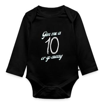 Give me a 10 or go away - Baby Bio-Langarm-Body - Schwarz - Vorne