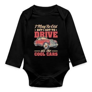 I May Be Too Old But I Got To Drive All Cool Cars - Baby Bio-Langarm-Body - Schwarz - Vorne