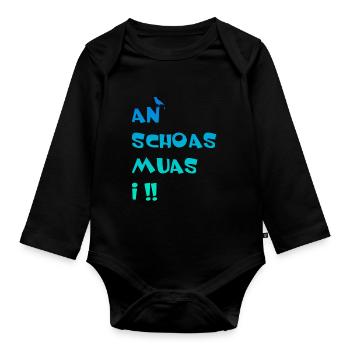 An Schoas muas i, Bayern, Spruch, Rebell - Baby Bio-Langarm-Body - Schwarz - Vorne