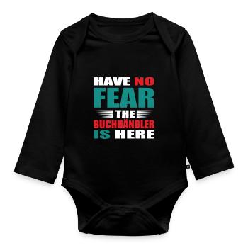 Have no Fear the Buchhändler is here Outfit - Organic Longsleeve Baby Bodysuit - black - Front