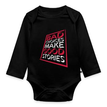 bad decisions great stories - Organic Longsleeve Baby Bodysuit - black - Front