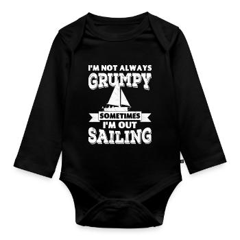 I'm not always grumpy, sometimes I'm out Sailing - Organic Longsleeve Baby Bodysuit - black - Front